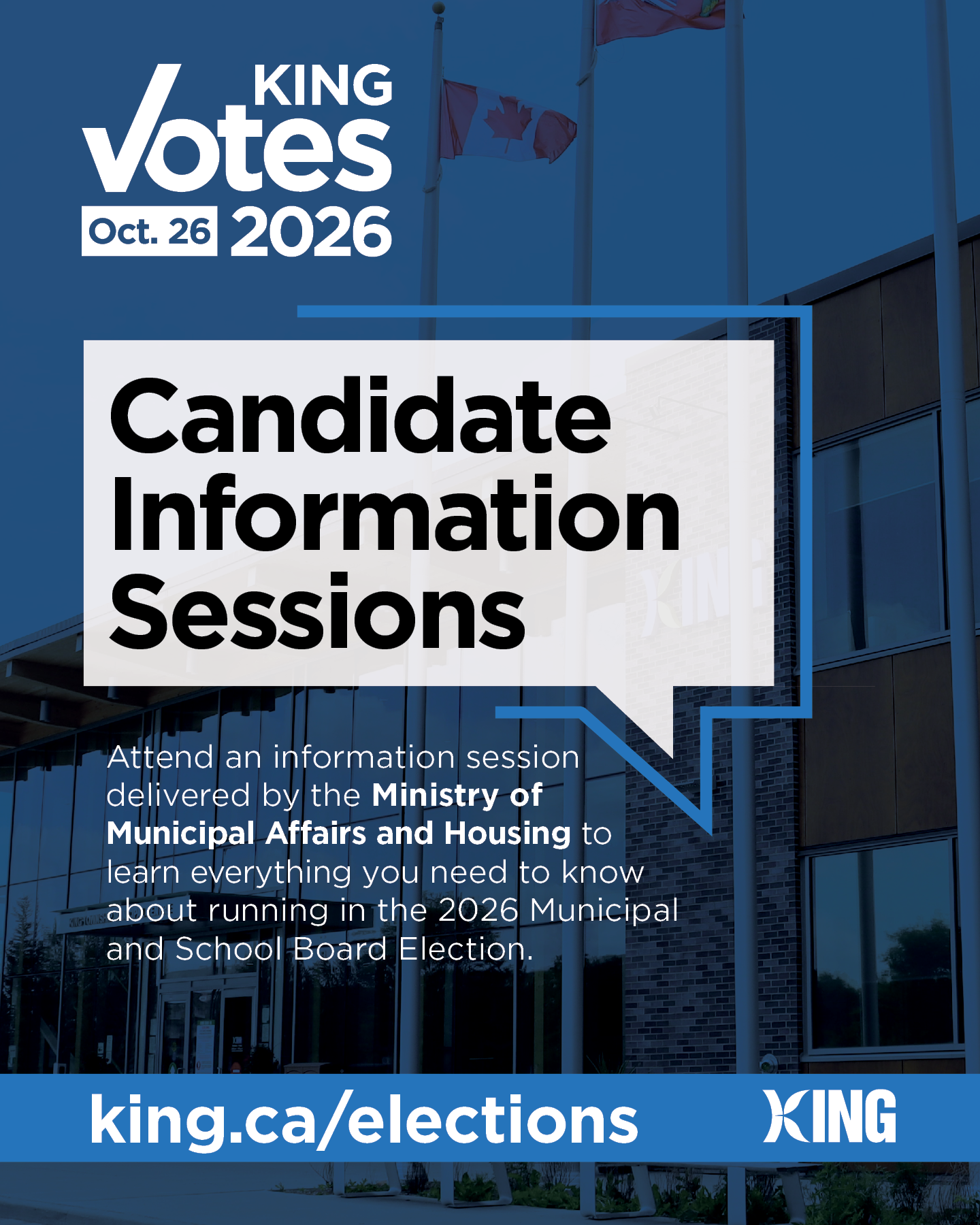 King Votes 2026 logo with text: Attend a Candidate Information Session delivered by the Ministry of Municipal Affairs and Housing to learn everything you need to know about running in the 2026 Municipal and School Board Election 